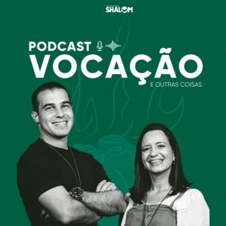 Ouça agora o podcast Vocacional Shalom 2022